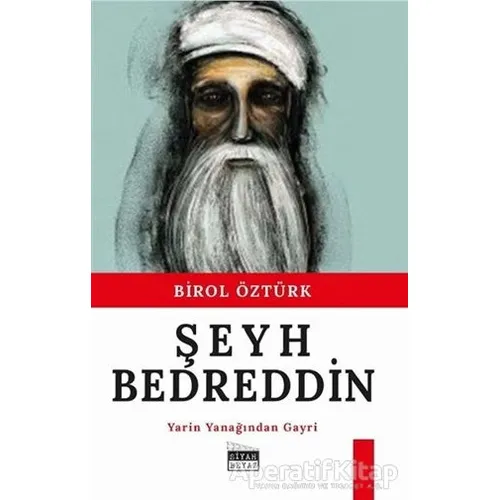 Şey Bedreddin - Birol Öztürk - Siyah Beyaz Yayınları