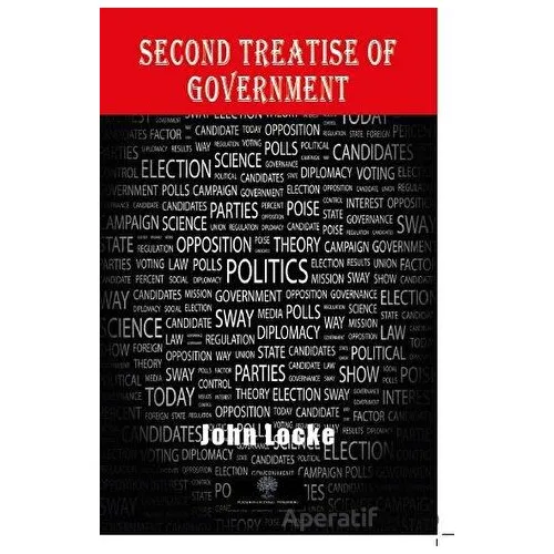Second Treatise Of Government - John Locke - Platanus Publishing