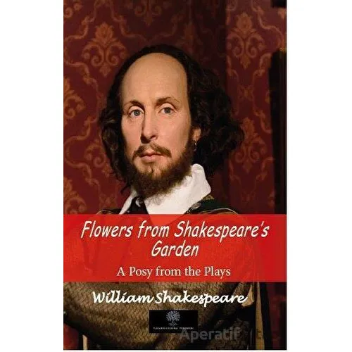 Flowers From Shakespeares Garden - William Shakespeare - Platanus Publishing