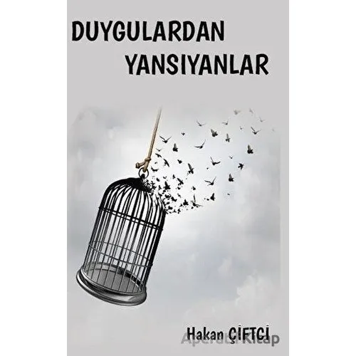 Duygulardan Yansıyanlar - Hakan Çiftci - Platanus Publishing