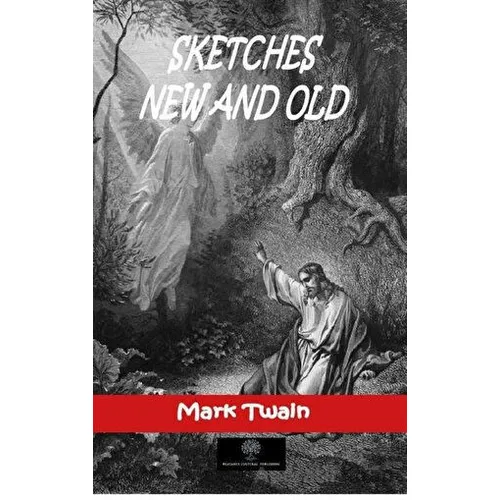 Sketches New and Old - Mark Twain - Platanus Publishing