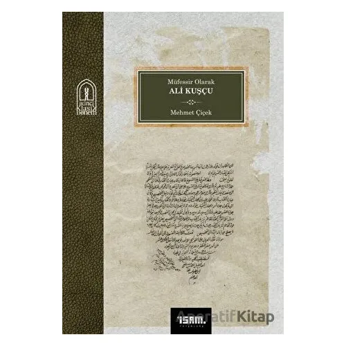 Müfessir Olarak Ali Kuşçu - Mehmet Çiçek - İsam Yayınları