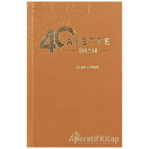 40 Ayette İman - Ahmet Ünal - Türkiye Diyanet Vakfı Yayınları