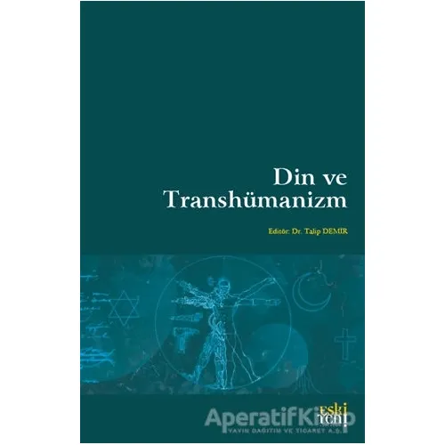 Din Ve Transhümanizm - Talip Demir - Eski Yeni Yayınları