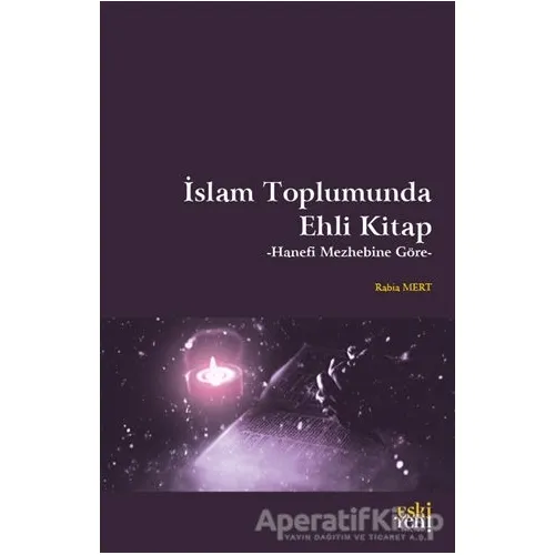 İslam Toplumunda Ehli Kitap - Rabia Mert - Eski Yeni Yayınları