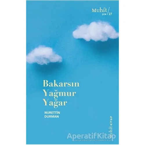 Bakarsın Yağmur Yağar - Nurettin Durman - Muhit Kitap