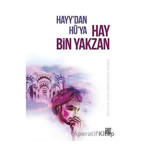 Hayydan Huya Hay Bin Yakzan - Ejder Okumuş - Palet Yayınları