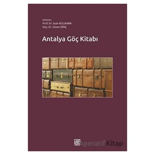 Antalya Göç Kitabı - Suat Kolukırık - Palet Yayınları