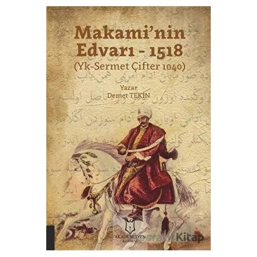 Makami’nin Edvarı - 1518 - Demet Tekin - Akademisyen Kitabevi