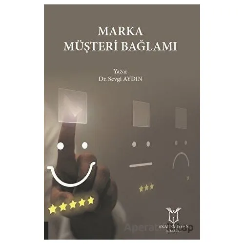 Marka Müşteri Bağlamı - Sevgi Aydın - Akademisyen Kitabevi