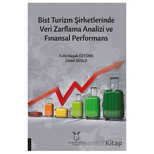 Bist Turizm Şirketlerinde Veri Zarflama Analizi ve Finansal Performans