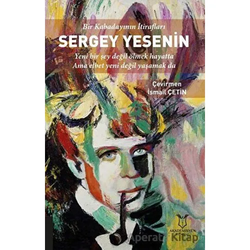 Bir Kabadayının İtirafları Sergey Yesenin - Kolektif - Akademisyen Kitabevi