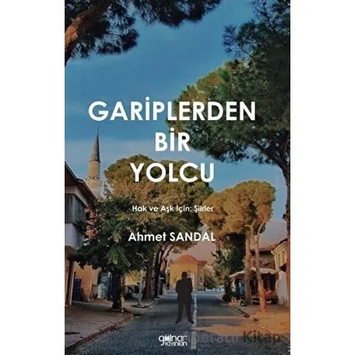 Gariplerden Bir Yolcu - Ahmet Sandal - Gülnar Yayınları