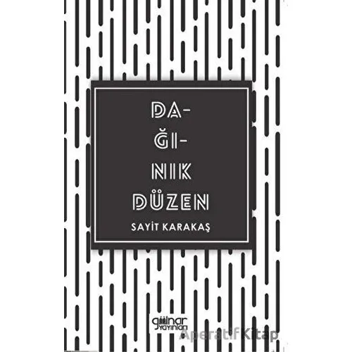 Dağınık Düzen - Sayit Karakaş - Gülnar Yayınları