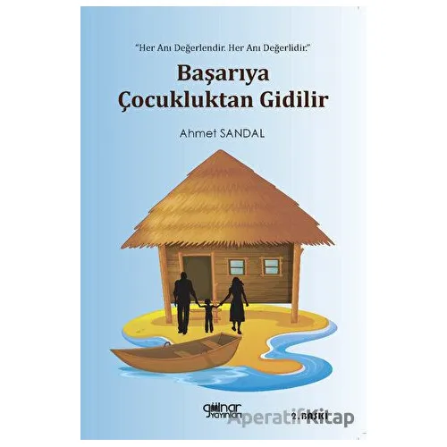 Başarıya Çocukluktan Gidilir - Ahmet Sandal - Gülnar Yayınları