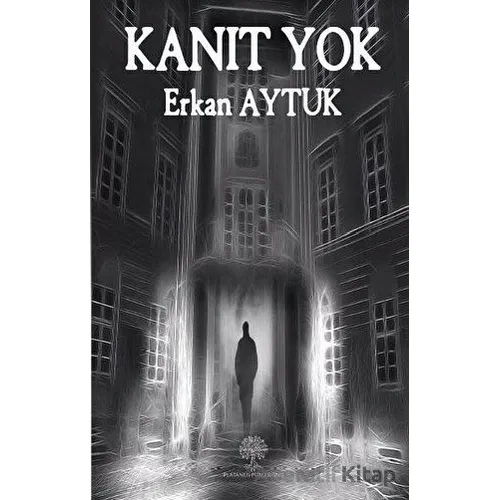 Kanıt Yok - Erkan Aytuk - Platanus Publishing