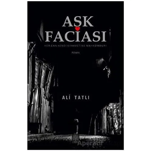Aşk Faciası - Ali Tatlı - Platanus Publishing