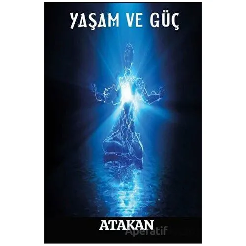 Yaşam ve Güç - Atakan - Platanus Publishing