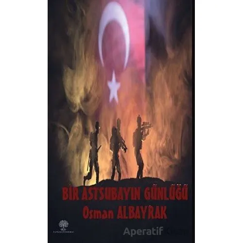 Bir Astsubayın Günlüğü - Osman Albayrak - Platanus Publishing