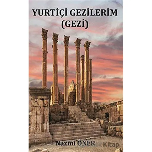 Yurtiçi Gezilerim - Nazmi Öner - Platanus Publishing