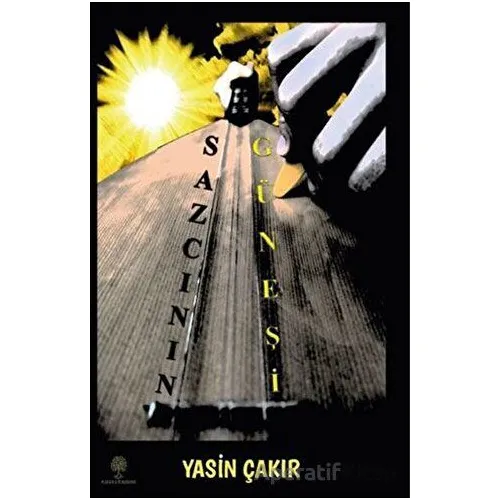 Sazcının Güneşi - Yasin Çakır - Platanus Publishing