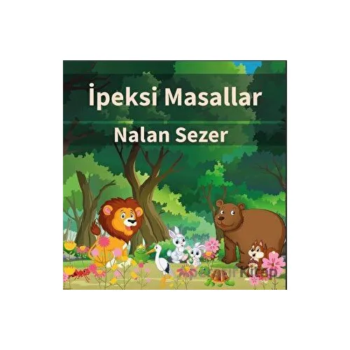 İpeksi Masallar - Nalan Sezer - Platanus Publishing
