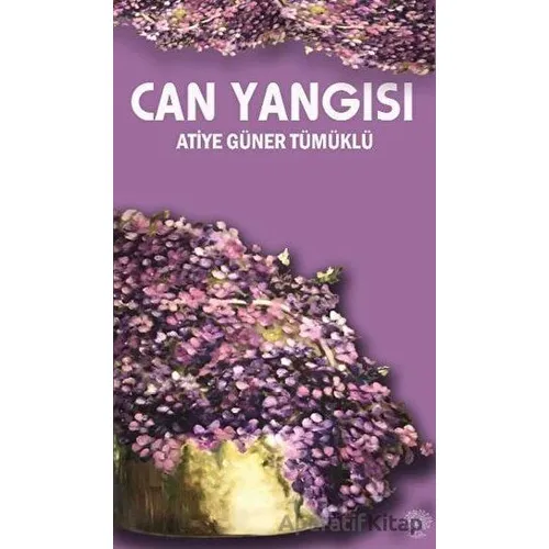 Can Yangısı - Atiye Güner Tümüklü - Platanus Publishing