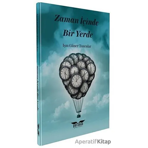 Zaman İçinde Bir Yerde - Işın Güner Tuzcular - Perseus