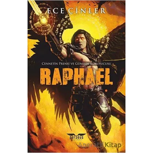 Raphael - Cennetin Prensi ve Güneşin Koruyucusu - Ece Çinler - Perseus
