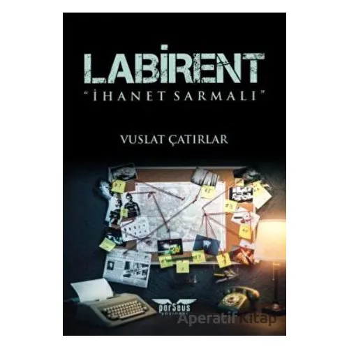 Labirent: İhanet Sarmalı - Vuslat Çatırlar - Perseus