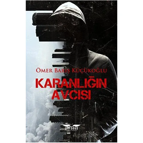 Karanlığın Avcısı - Ömer Barış Küçükoğlu - Perseus