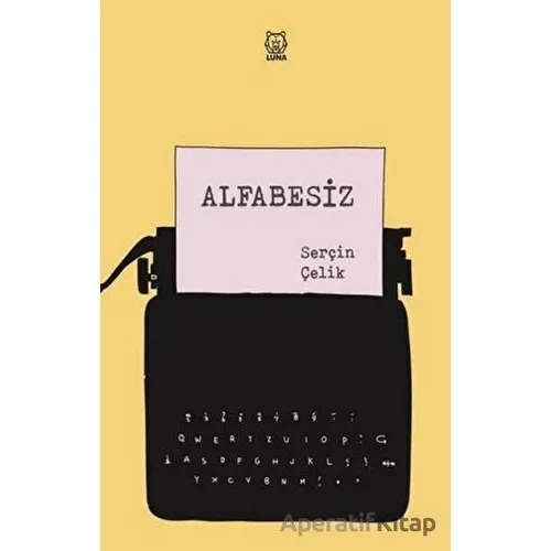 Alfabesiz - Serçin Çelik - Luna Yayınları