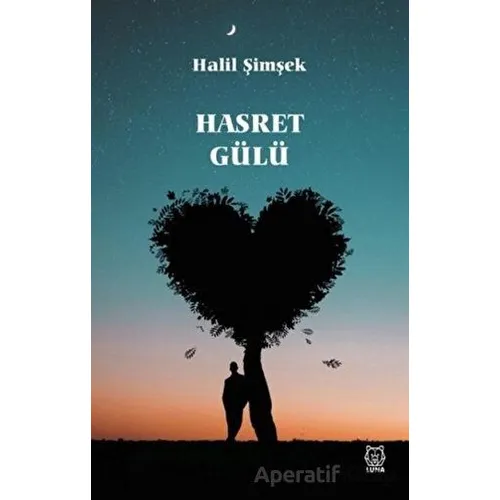 Hasret Gülü - Halil Şimşek - Luna Yayınları