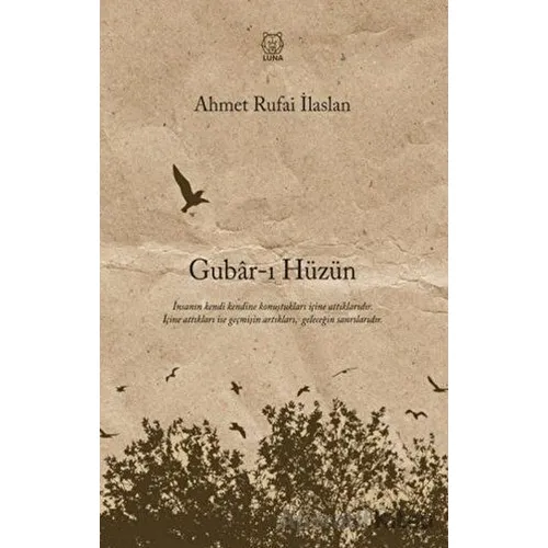 Gubar-ı Hüzün - Ahmet Rufai İlaslan - Luna Yayınları