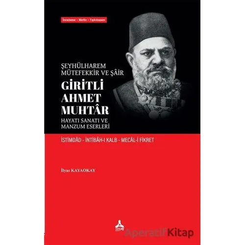 Şeyhülharem, Mütefekkir ve Şair Giritli Ahmet Muhtar - Hayatı Sanatı ve Manzum Eserleri