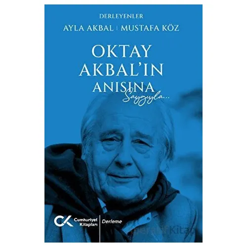 Oktay Akbal’ın Anısına Saygıyla - Kolektif - Cumhuriyet Kitapları