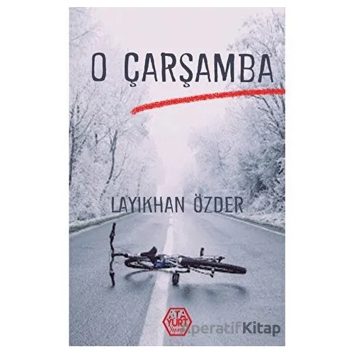 O Çarşamba - Layıkhan Özder - Atayurt Yayınevi