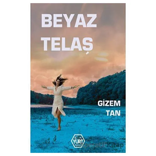Beyaz Telaş - Gizem Tan - Atayurt Yayınevi
