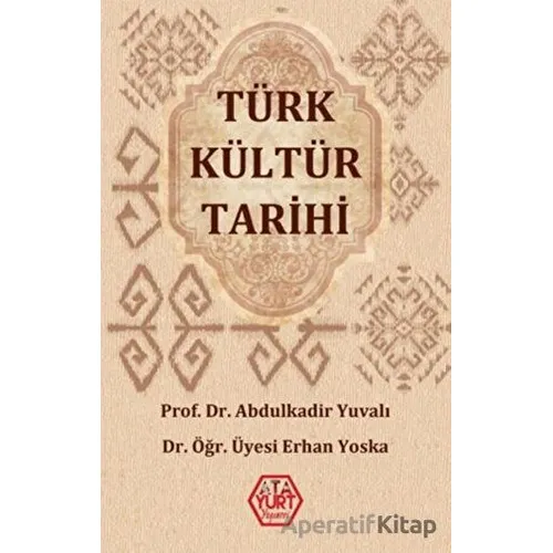Türk Kültür Tarihi - Erhan Yoska - Atayurt Yayınevi