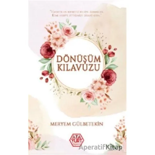 Dönüşüm Kılavuzu - Meryem Gülbetekin - Atayurt Yayınevi