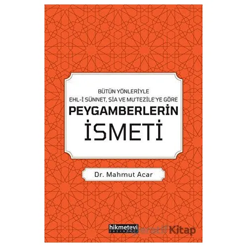 Bütün Yönleriyle Ehl-i Sünnet, Şia ve Mu’tezile’ye Göre Peygamberlerin İsmeti