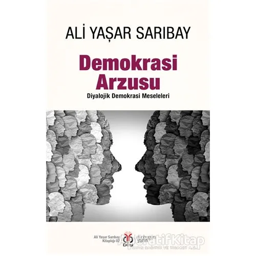 Demokrasi Arzusu - Ali Yaşar Sarıbay - DBY Yayınları