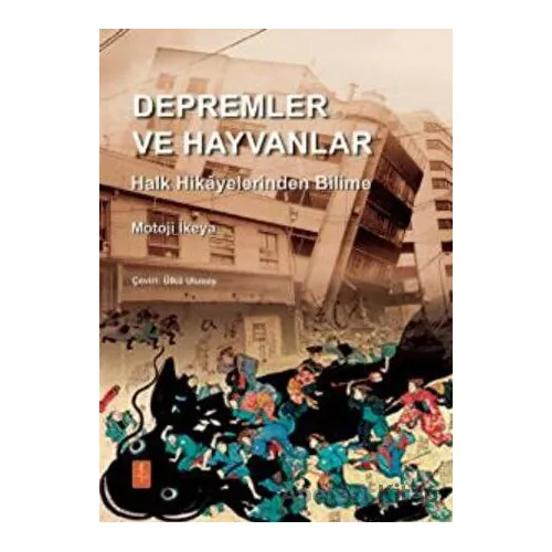 Depremler Ve Hayvanlar: Halk Hikayelerinden Bilime - Motoji İkeya - Nobel Yaşam