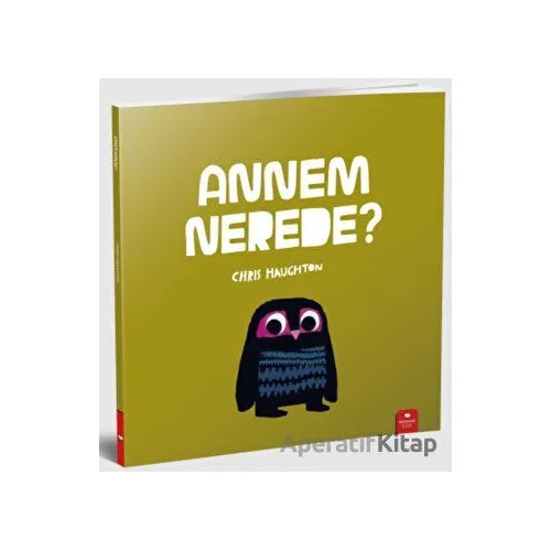 Annem Nerede? - Chris Haughton - Redhouse Kidz Yayınları