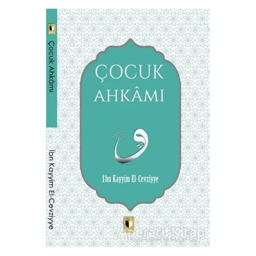 Çocuk Ahkamı - İbn Kayyım el-Cevziyye - Ehil Yayınları