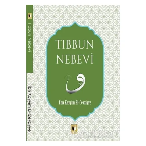 Tıbbın Nebevi - İbn Kayyım el-Cevziyye - Ehil Yayınları
