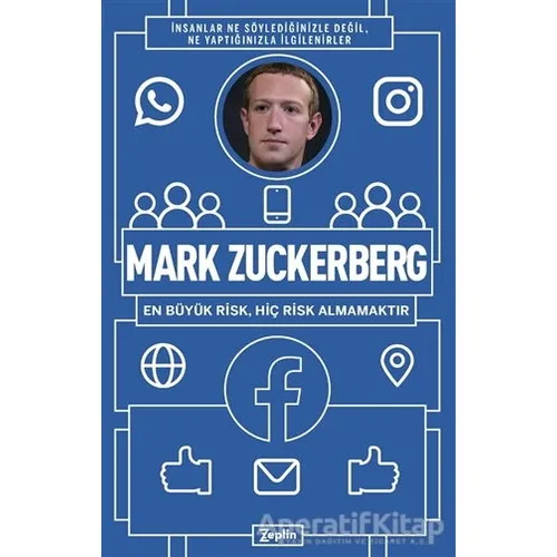 Mark Zuckerberg - En Büyük Risk Hiç Risk Almamaktır - Mark Zuckerberg - Zeplin Kitap