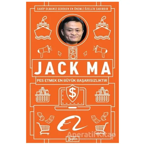 Jack Ma - Pes Etmek En Büyük Başarısızlıktır - Jack Ma - Zeplin Kitap