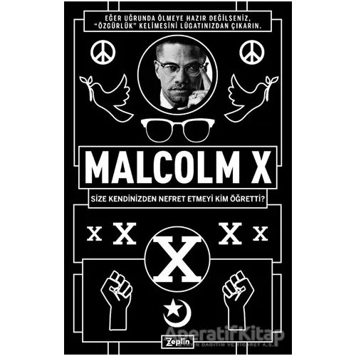 Malcolm X - Size Kendinizden Nefret Etmeyi Kim Öğretti? - Malcolm X - Zeplin Kitap