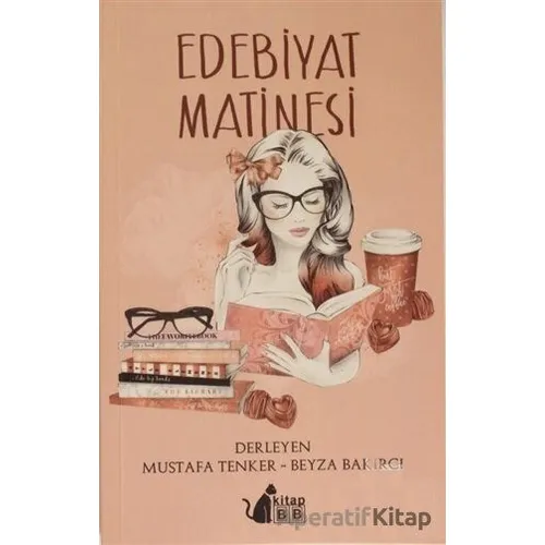 Edebiyat Matinesi - Kolektif - BB Kitap